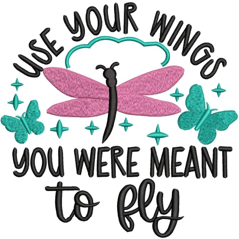 Use Your Wings Embroidery Design