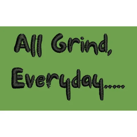 All Grind Everyday Lettering Embroidery Design