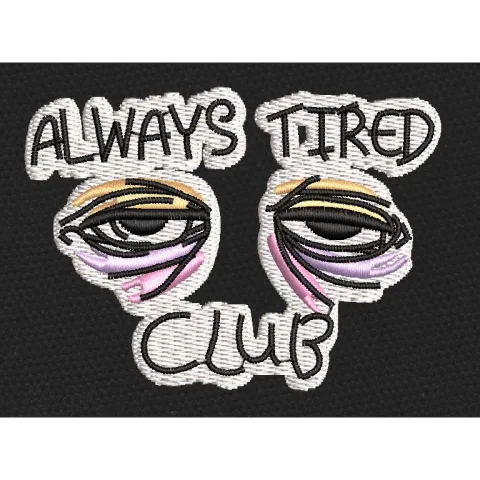 Always Tired Club Typography Embroidery Design
